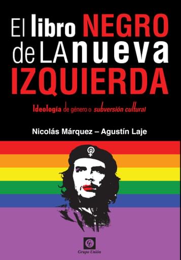 EL LIBRO NEGRO DE LA NUEVA IZQUIERDA - Ideología de género o subversión cultural