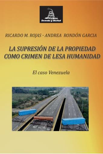 LA SUPRESIÓN DE LA PROPIEDAD COMO CRIMEN DE LESA HUMANIDAD - El caso Venezuela
