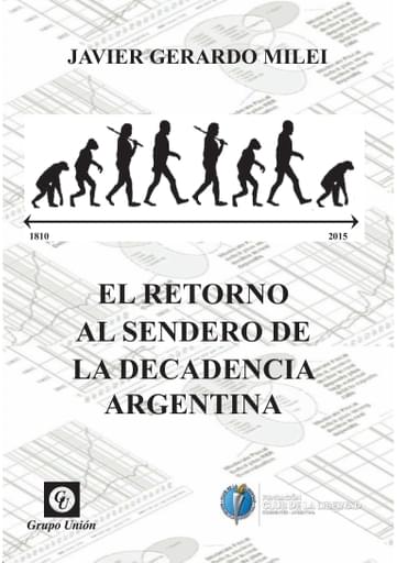 EL RETORNO AL SENDERO DE LA DECADENCIA ARGENTINA