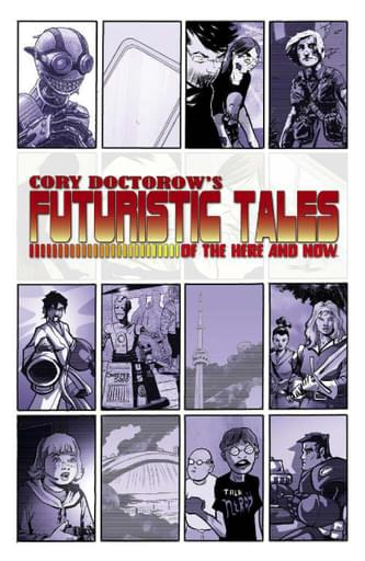 Cory Doctorow’s Futuristic Tales of the Here and Now
