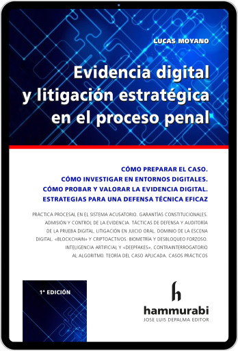 Evidencia digital y litigación estratégica en el proceso penal