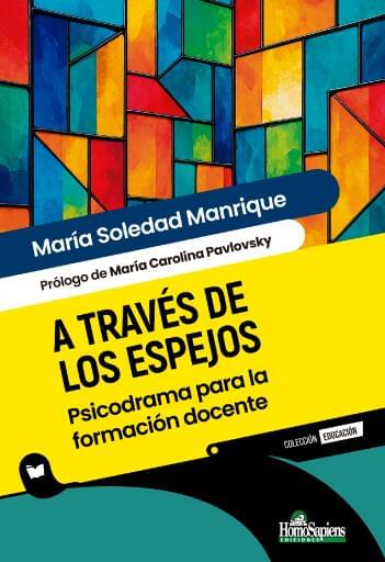 A través de los espejos. Psicodrama para la formación docente