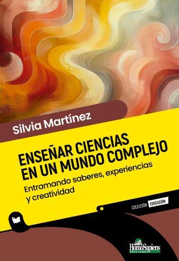Enseñar ciencias en un mundo complejo