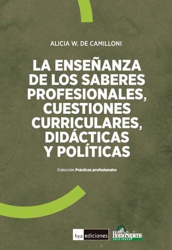 La enseñanza de los saberes profesionales, cuestiones curriculares, didácticas y políticas