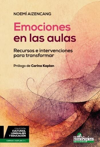 Emociones en las aulas. Recursos e intervenciones para transformar