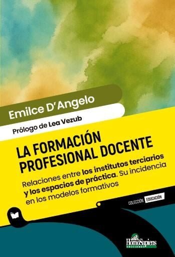 La formación profesional docente. Relaciones entre los institutos terciarios y los espacios de práctica