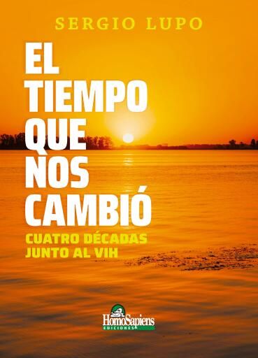 El tiempo que nos cambió. Cuatro décadas junto al VIH