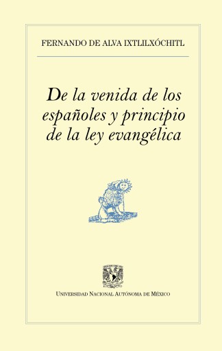 De la venida de los españoles y principio de la ley evangélica