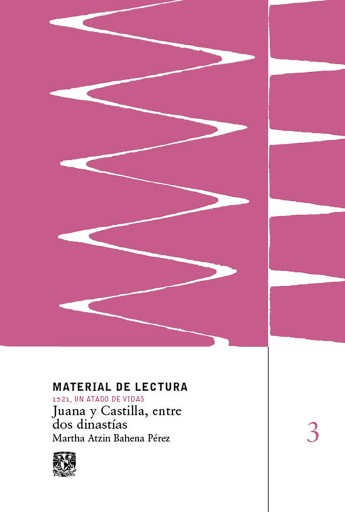 Portada del libro «Juana y Castilla, entre dos dinastías. Material de Lectura núm. 3. 1521, un atado de vidas. Nueva época»