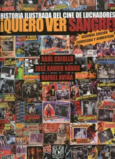 ¡Quiero ver sangre! Historia ilustrada del cine de luchadores
