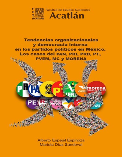 Tendencias organizacionales y democracia interna en los partidos políticos en México. Los casos del PAN, PRI, PRD, PT, PVEM, MC y MORENA