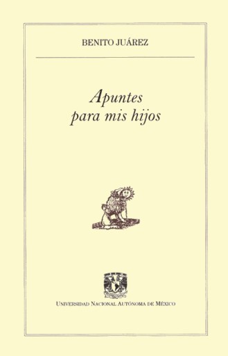Portada del libro «Apuntes para mis hijos», de Benito Juárez