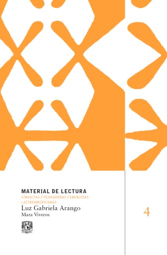 Luz Gabriela Arango. Material de Lectura núm. 4. Vindictas, pensadoras feministas latinoamericanas. Nueva época