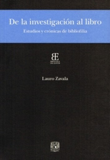 De la investigación al libro. Estudios y crónicas de bibliofilia