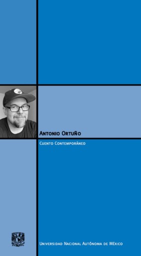 Antonio Ortuño. Material de Lectura núm. 138. Cuento contemporáneo