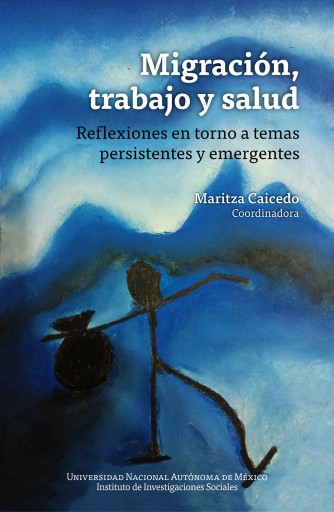 Portada del libro «Migración, trabajo y salud. Reflexiones en torno a temas persistentes y emergentes»