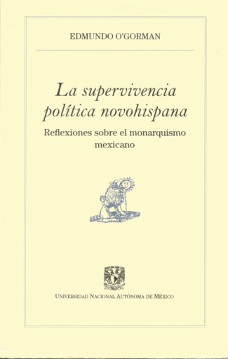 La supervivencia política novohispana. Reflexiones sobre el monarquismo mexicano