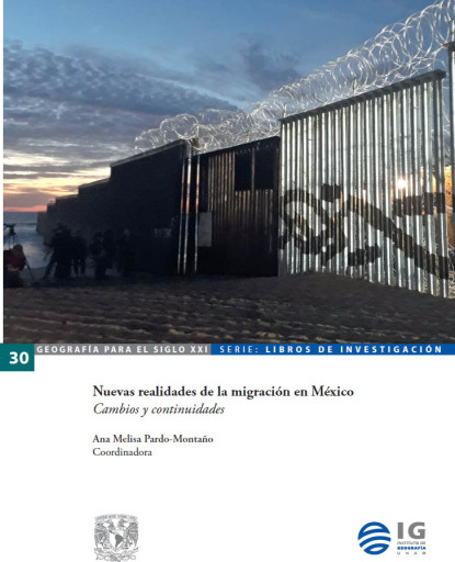 Nuevas realidades de la migración en México. Cambios y continuidades
