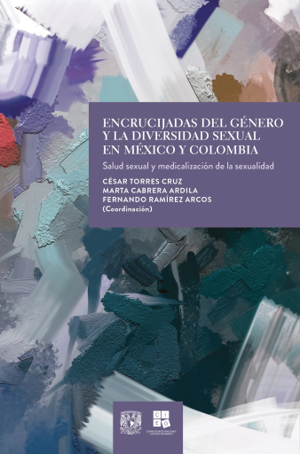 Encrucijadas del género y la diversidad sexual en México y Colombia. Salud sexual y medicalización de la sexualidad