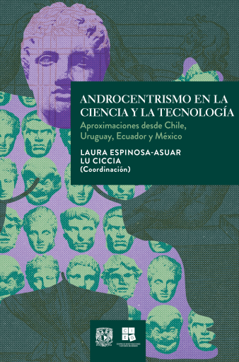 Androcentrismo en la ciencia y la tecnología. Aproximaciones desde Chile, Uruguay, Ecuador y México