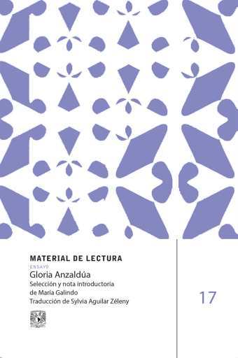 Portada del libro «Gloria Anzaldúa. Material de lectura núm.17. Ensayo», de Anzaldúa, Gloria (autora); Galindo, María (selección y nota introductoria) y Aguilar Zéleny, Sylvia (traducción), Gloria (autora) Anzaldúa
