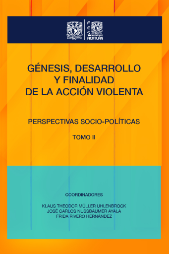 Génesis, desarrollo y finalidad de la acción violenta. Perspectivas socio-políticas. Tomo II
