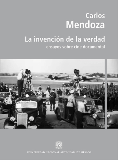 La invención de la verdad: ensayos sobre cine documental