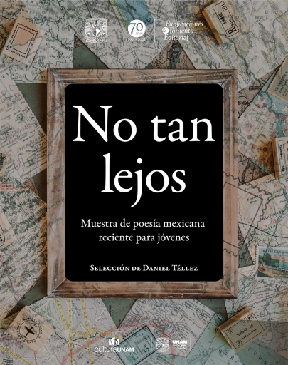 No tan lejos. Muestra de poesía mexicana reciente para jóvenes