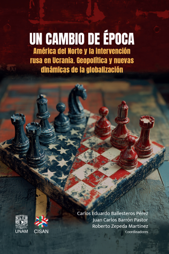 Un cambio de época. América del Norte y la intervención rusa en Ucrania. Geopolítica y nuevas dinámicas de la globalización
