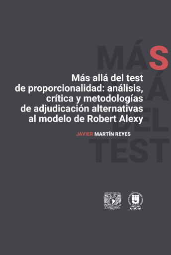 Portada del libro «Más allá del test de proporcionalidad : análisis, crítica y metodologías de adjudicación alternativas al modelo de Robert Alexy», de Martín Reyes JAvier (Autor)