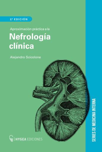 Aproximación práctica a la nefrología clínica, 2° edición