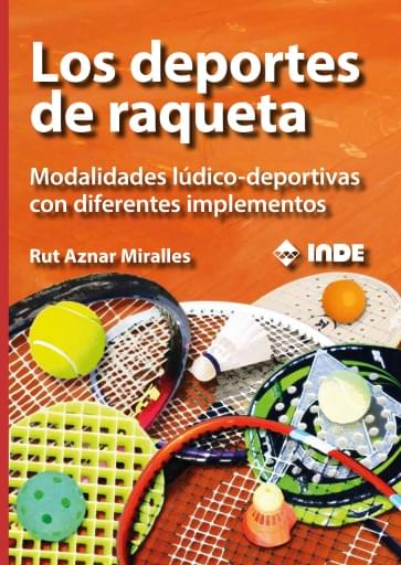 Los deportes de raqueta. Modalidades lúdico-deportivas con diferentes implementos