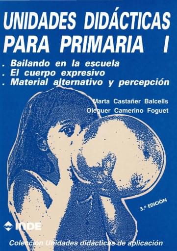 Portada del libro «Bailando en la escuela. El cuerpo expresivo. Material alternativo y percepción.», de Marta Castañer Balcells, Oleguer Camerino Foguet