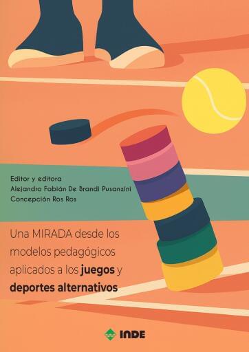 Una MIRADA desde los modelos pedagógicos aplicados a los juegos y deportes alternativos