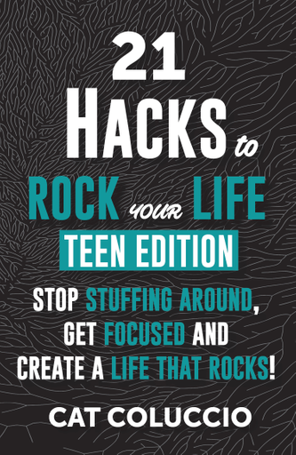 21 Hacks to Rock Your Life Teen Edition