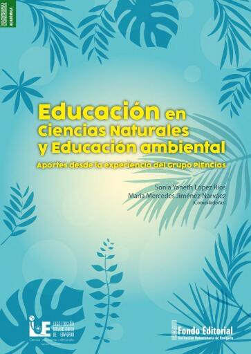 Educación en Ciencias Naturales y Educación Ambiental:  aportes desde la experiencia del Grupo PiEnCias