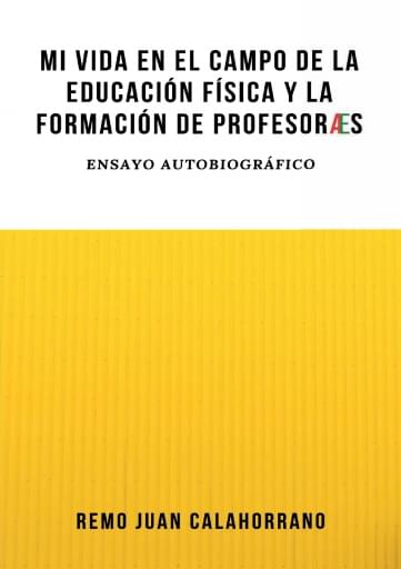MI VIDA EN EL CAMPO DE LA EDUCACIÓN FÍSICA Y LA FORMACIÓN DE PROFESORES libro digital