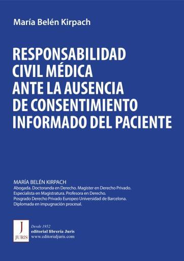 RESPONSABILIDAD CIVIL MÉDICA ANTE LA AUSENCIA DE CONSENTIMIENTO INFORMADO DEL PACIENTE