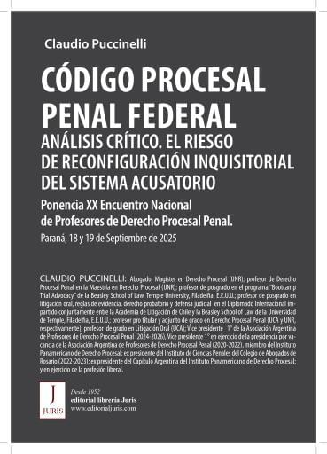 CÓDIGO PROCESAL PENAL FEDERAL. ANÁLISIS CRÍTICO. EL RIESGO DE RECONFIGURACIÓN INQUISITORIAL DEL SISTEMA ACUSATORIO
