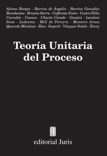 TEORÍA UNITARIA DEL PROCESO