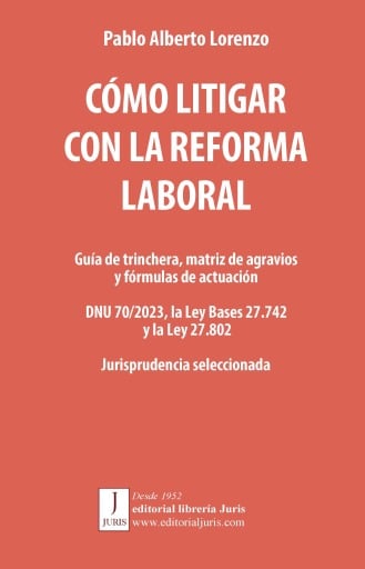 Portada del libro «CÓMO LITIGAR CON LA REFORMA LABORAL.», de Pablo Alberto Lorenzo