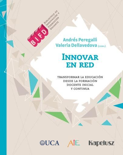 Innovar en red. Transformar la educación desde la formación docente inicial y continua.