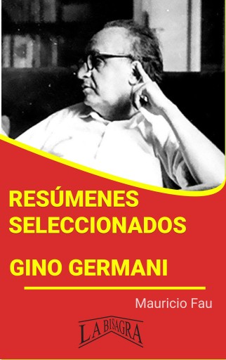 Resúmenes Seleccionados: Gino Germani
