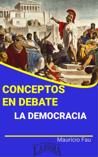Conceptos en debate: la democracia parte IV