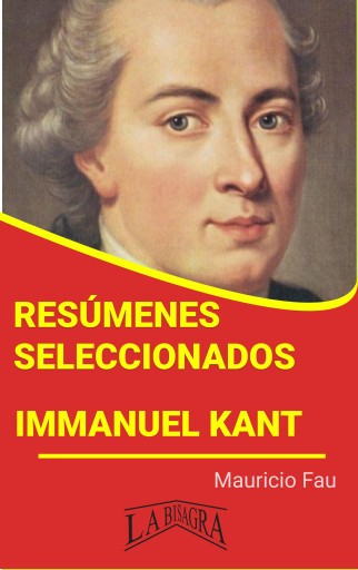 Resúmenes Seleccionados: Immanuel Kant