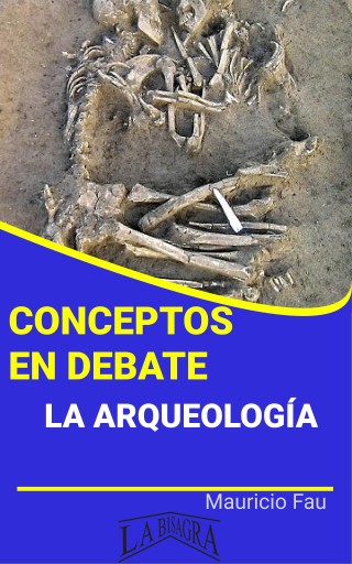 Conceptos en debate: la arqueología