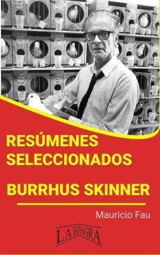 Resúmenes Seleccionados: Burrhus Skinner