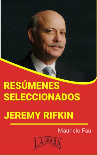 Resúmenes Seleccionados: Jeremy Rifkin