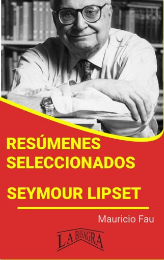 Resúmenes Seleccionados: Seymour Lipset