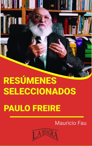 Resúmenes Seleccionados: Paulo Freire